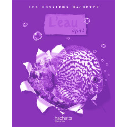 DOSSIER HACHETTE L EAU CYCLE 3