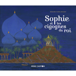 SOPHIE ET LES CIGOGNES DU ROI