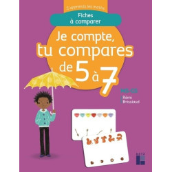 JE COMPTE TU COMPARES DE 5 A 7